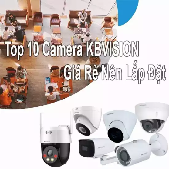 Top camera Kbvision giá rẻ, Lắp đặt camera Kbvision giá rẻ, Mua camera Kbvision giá rẻ, Bán camera Kbvision giá rẻ, Camera Kbvision chất lượng giá rẻ, Bảng giá camera Kbvision rẻ nhất.top 10 camera kbvision gia re nen lap dat, top 10 camera kbvision, camera kbvision gia rẻ, camera kbvision giá rẻ nên lắp đặt, top camera kbvision